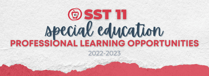 SST11 special education professional learning opportunities 2022-2023